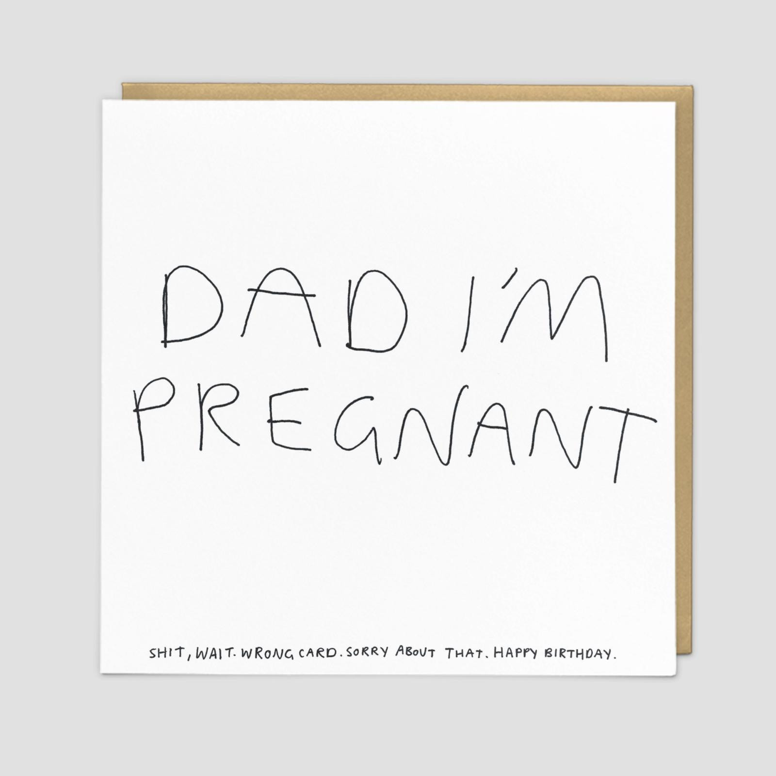 Funny Birthday Cards For Dad
 Dad Im Pregnant Good Things Range Humorous Dad