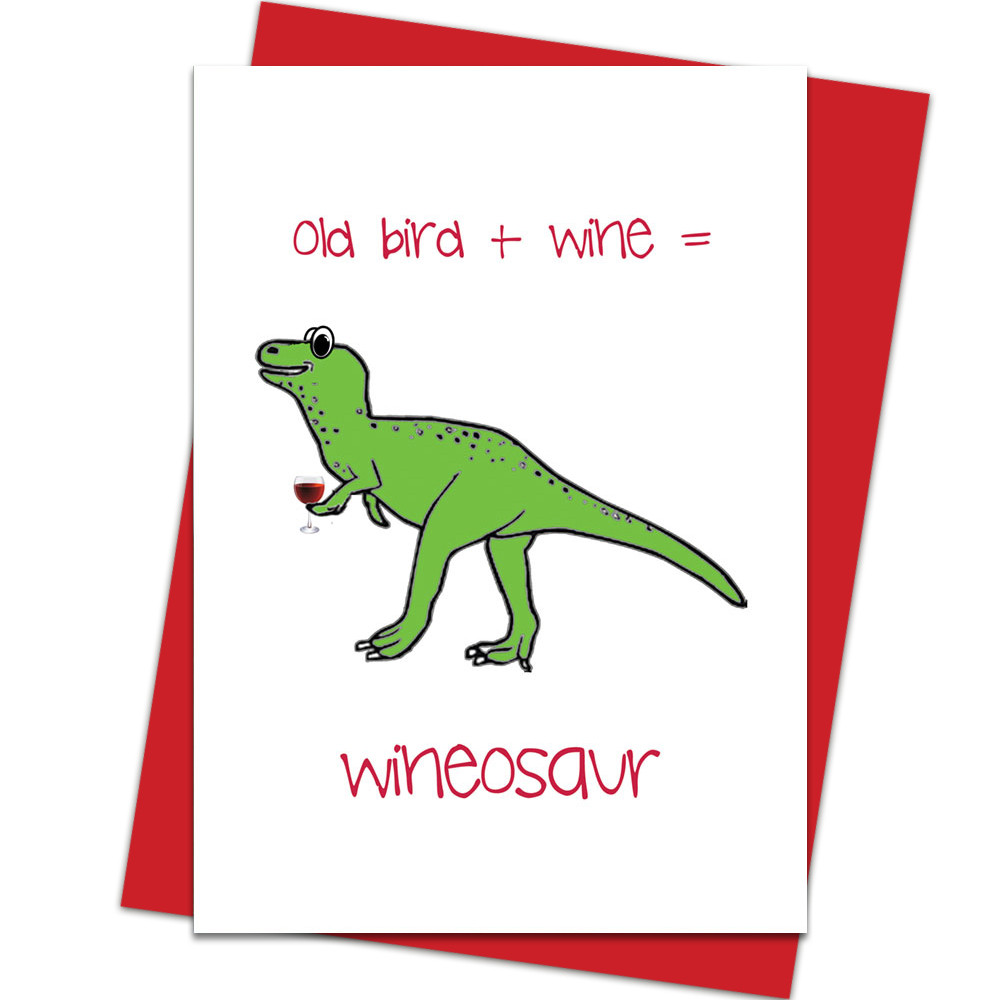 Funny Birthday Cards For Her
 Funny Birthday Card For Her Wineosaur