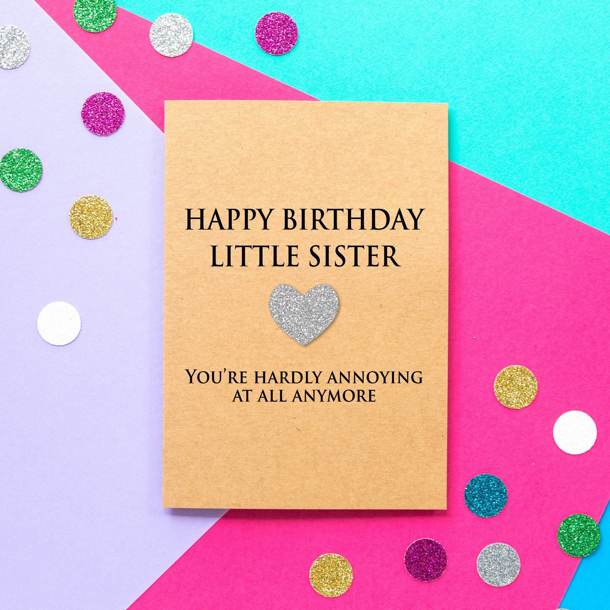 Funny Birthday Cards For Sister
 Funny Little Sister Birthday Card You re Hardly Annoying