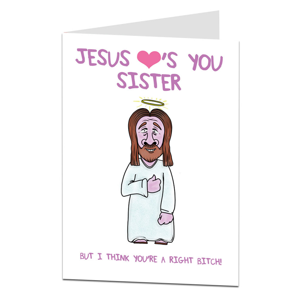 Funny Birthday Cards For Sister
 Funny Sister Birthday Card Jesus Love s You