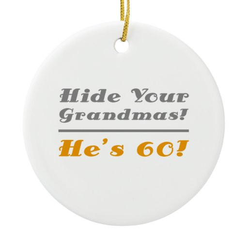 Funny Birthday Gifts For Him
 Funny 60th Birthday Gifts For Him Christmas Tree Ornaments