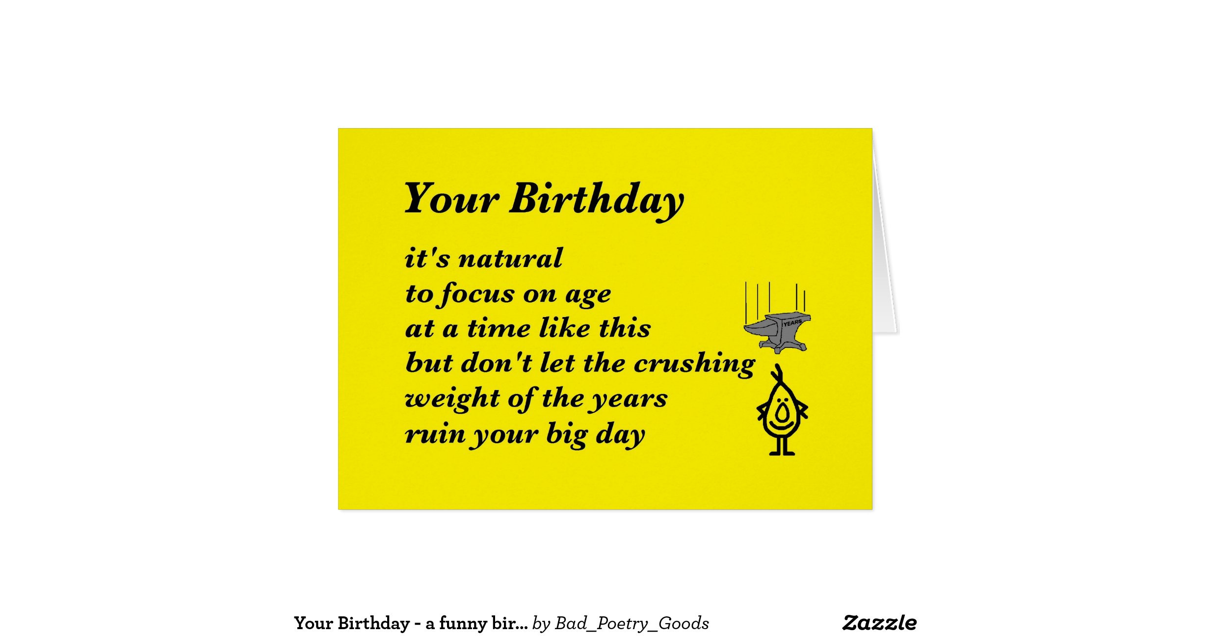 Funny Birthday Poem
 your birthday a funny birthday poem greeting card