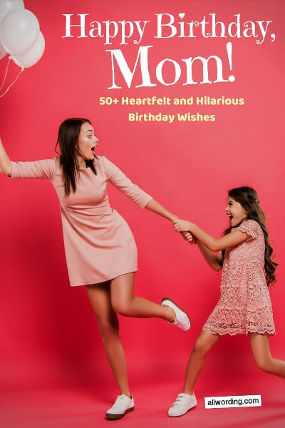 Funny Birthday Quotes Mom
 Happy Birthday Mom 50 Heartfelt and Hilarious Birthday