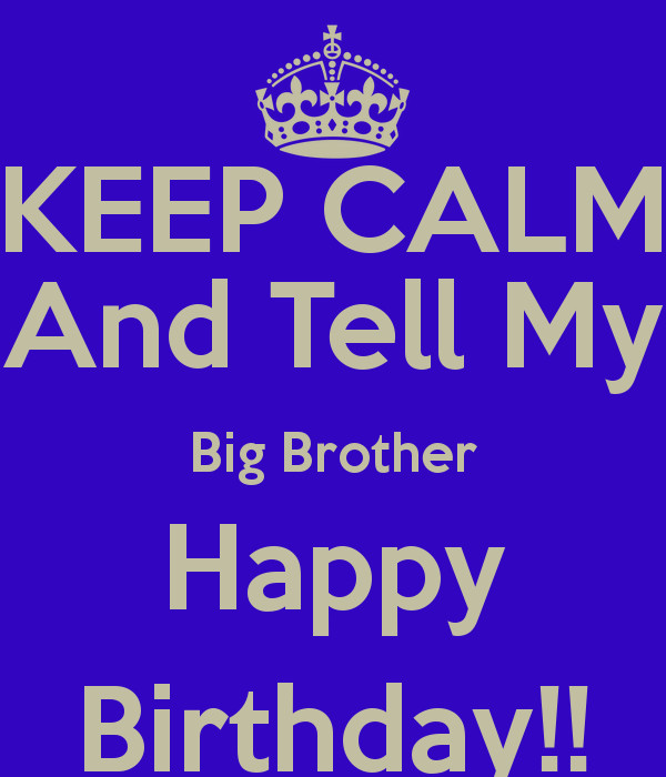 Funny Brother Birthday Quotes
 Big Brother Birthday Quotes QuotesGram