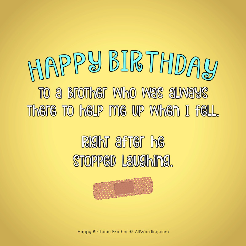 Funny Brother Birthday Quotes
 Happy Birthday Brother 50 B Day Wishes For Your Awesome