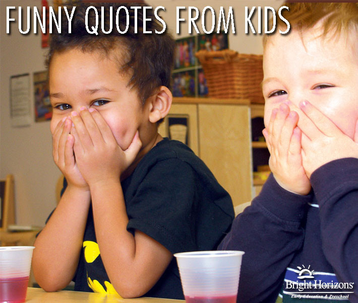 Funny Children Quotes
 Funny Quotes from Kids