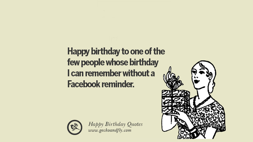 Funny Facebook Birthday Wishes
 33 Funny Happy Birthday Quotes and Wishes For