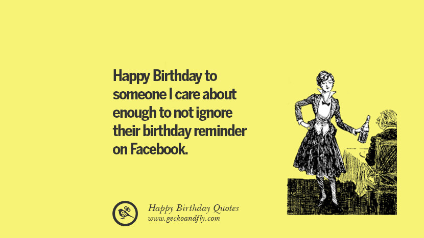 Funny Facebook Birthday Wishes
 33 Funny Happy Birthday Quotes and Wishes