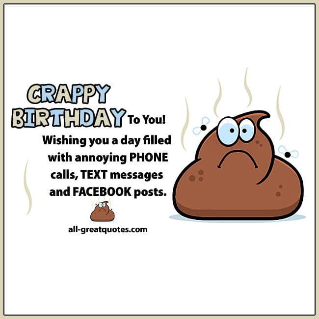 Funny Facebook Birthday Wishes
 Funny Birthday Cards Crappy Birthday To You