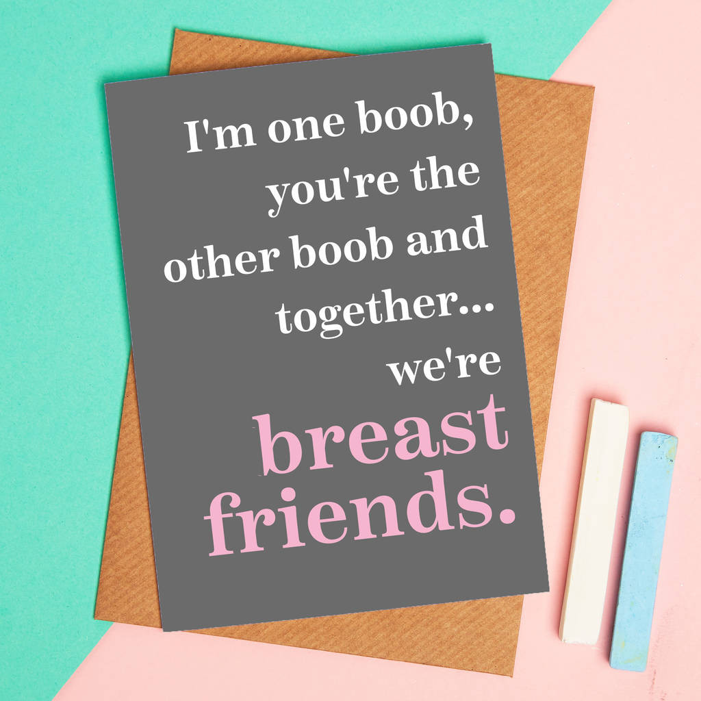 Funny Friend Birthday Cards
 breast friends funny card funny friend birthday card by