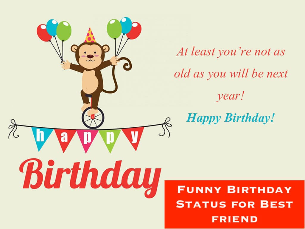 Funny Friendship Birthday Quotes
 Best 50 Funny Birthday Status for Best friend and