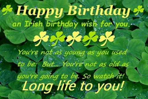 Funny Irish Birthday Wishes
 35 Irish Birthday Wishes