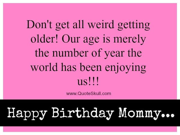 Funny Mother Birthday Quotes
 Happy Birthday Mom Best Bday Wishes and for Mother