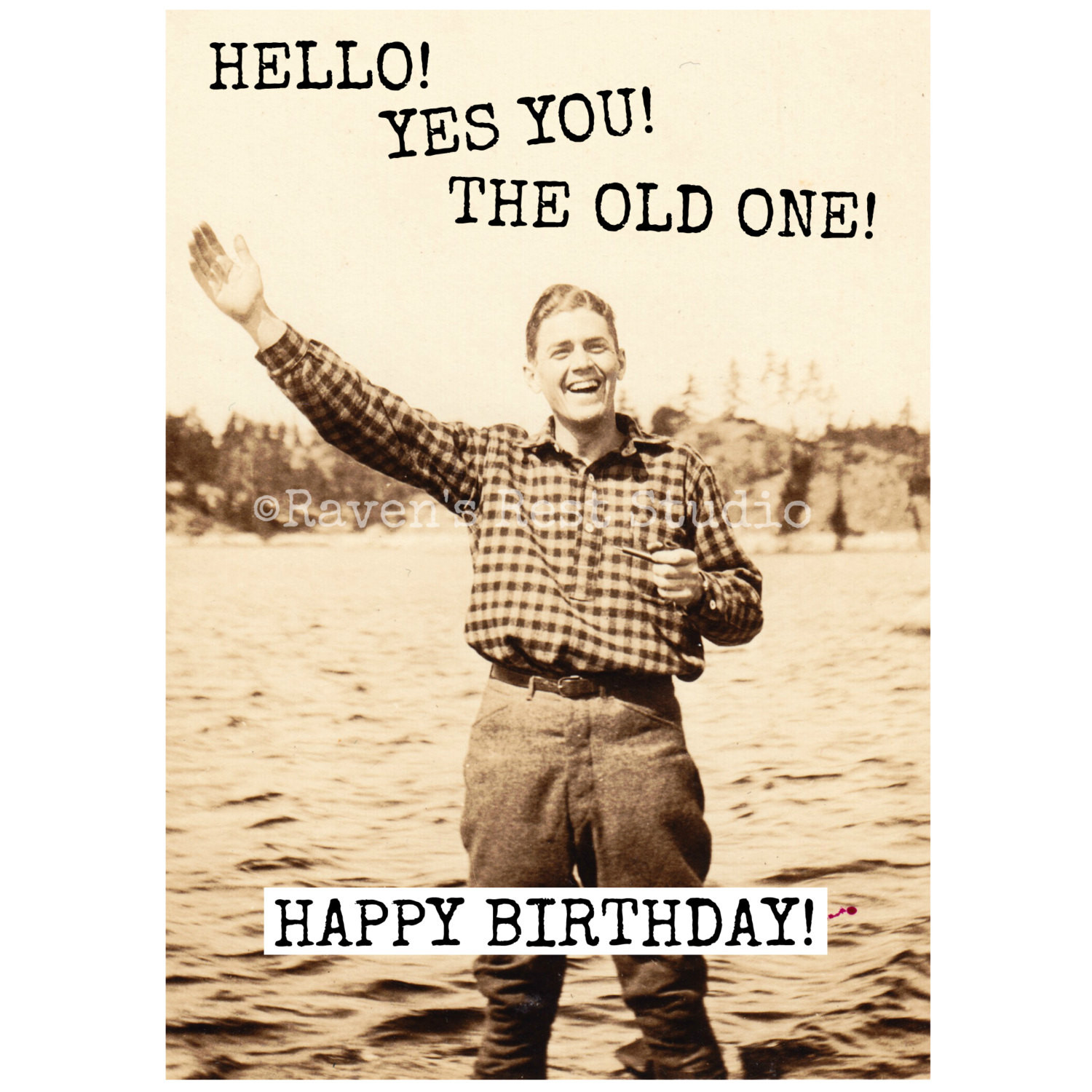 Funny Old Man Birthday Cards
 Card 317 HELLO YES you The OLD one Happy Birthday