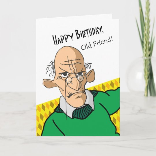 Funny Old Man Birthday Cards
 Funny Birthday Card for Old Friend Older Man