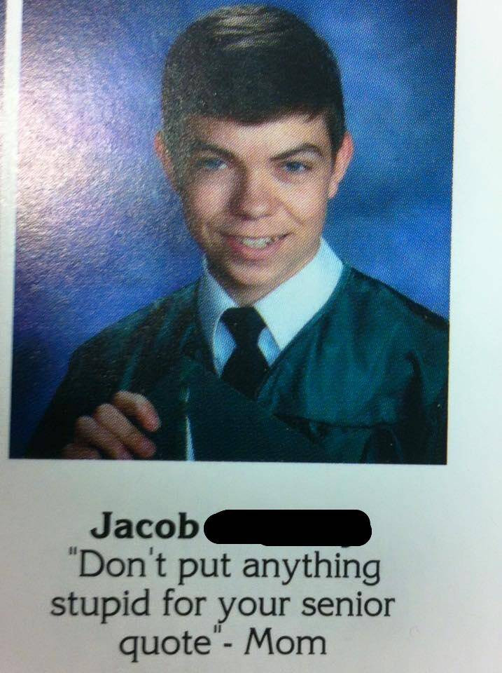 Funny Senior Quote Ideas
 Sure Thing Mom from The Most Inspiring Senior Quotes