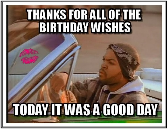 Funny Thank You Birthday Wishes
 Funny Birthday Thank You Meme Quotes