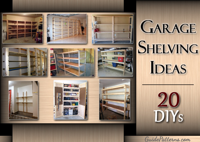 Garage Organization Planning
 20 DIY Garage Shelving Ideas