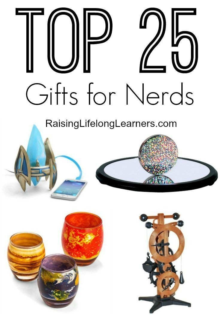 Geek Gifts For Kids
 Top 25 Gifts for Nerds
