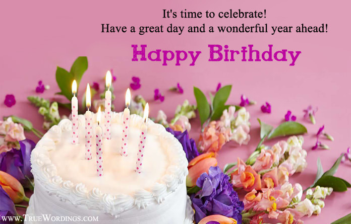 General Birthday Wishes
 General Happy Birthday Wishes Messages for Anyone