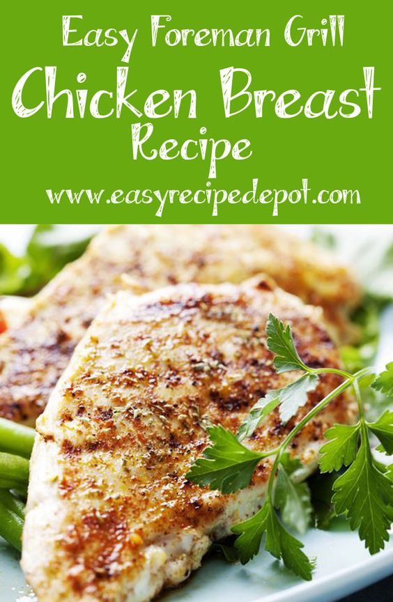 George Foreman Grill Chicken Breasts
 It is Chicken breasts and The o jays on Pinterest