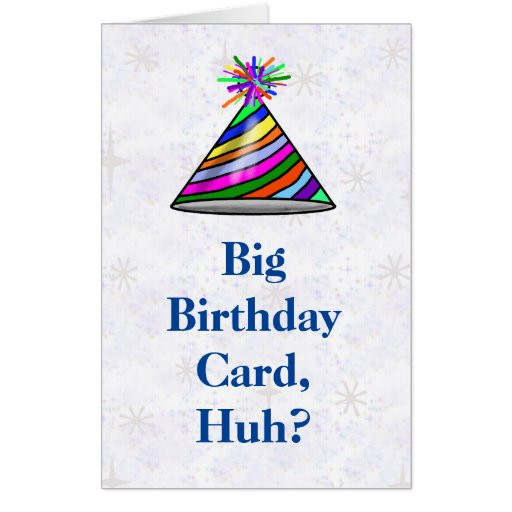 Giant Birthday Cards
 Big Birthday Card Huh Birthday Card