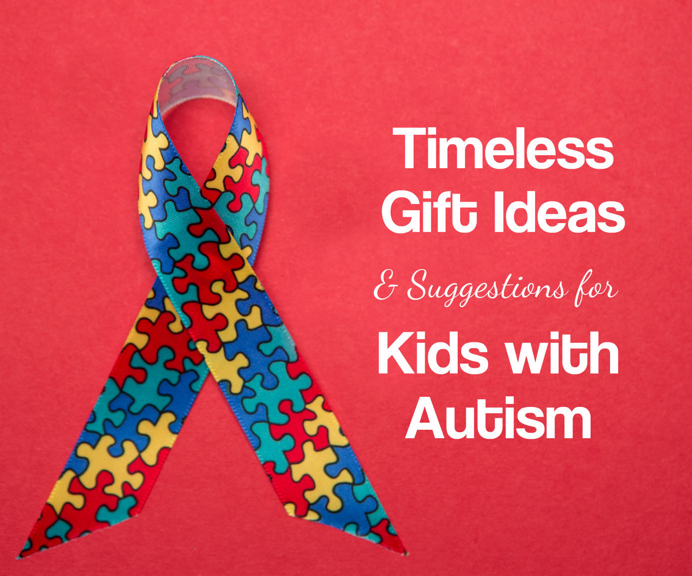 Gift For Autism Child
 28 Timeless Gift Ideas for Kids with Autism