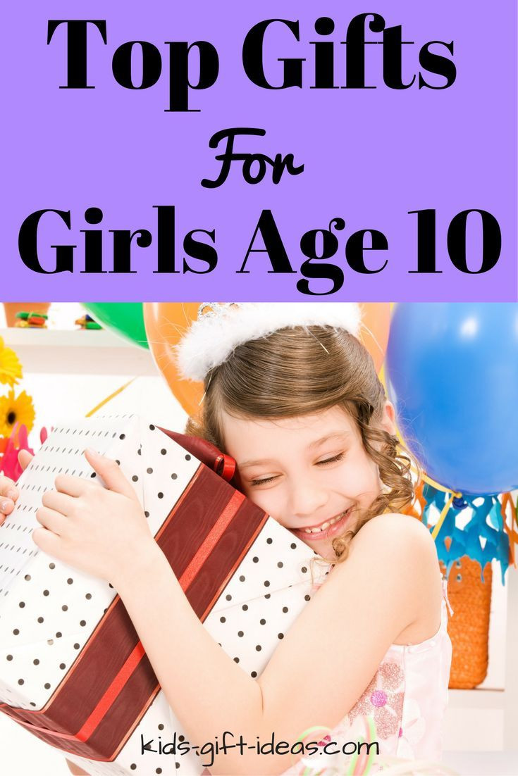 Gift Ideas For 10 Year Girl Birthday
 Top Gifts For Girls Age 10 Best Gift Ideas For 2018
