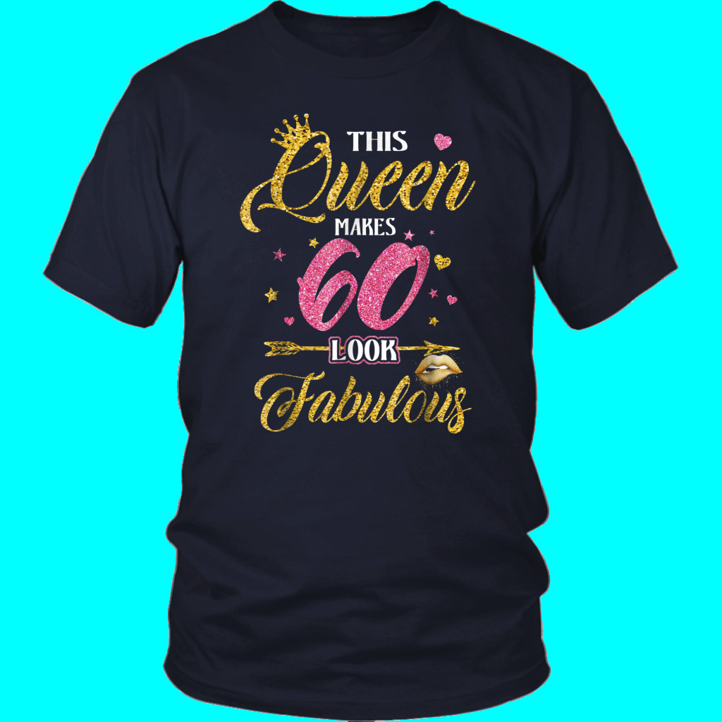 Gift Ideas For 60 Year Old Mother
 This Queen Makes 60 Look Fabulous 60Th Birthday Women T