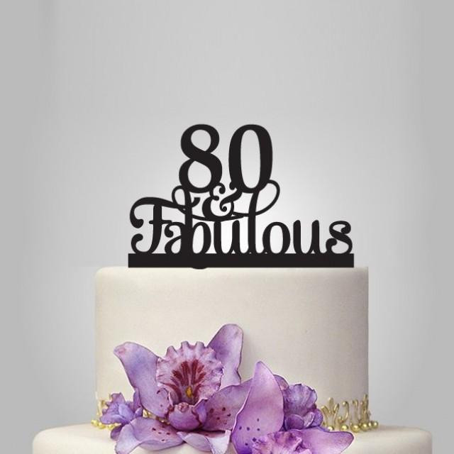 Gift Ideas For 80 Year Old Woman Birthday
 80 Th And Fabulous Cake Topper 80th Birthday Party