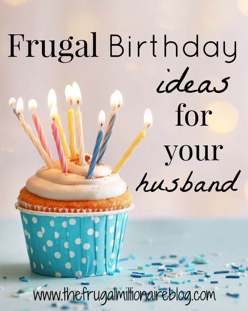 Gift Ideas For Husbands Birthday
 Frugal Birthday Ideas for Your Husband the frugal