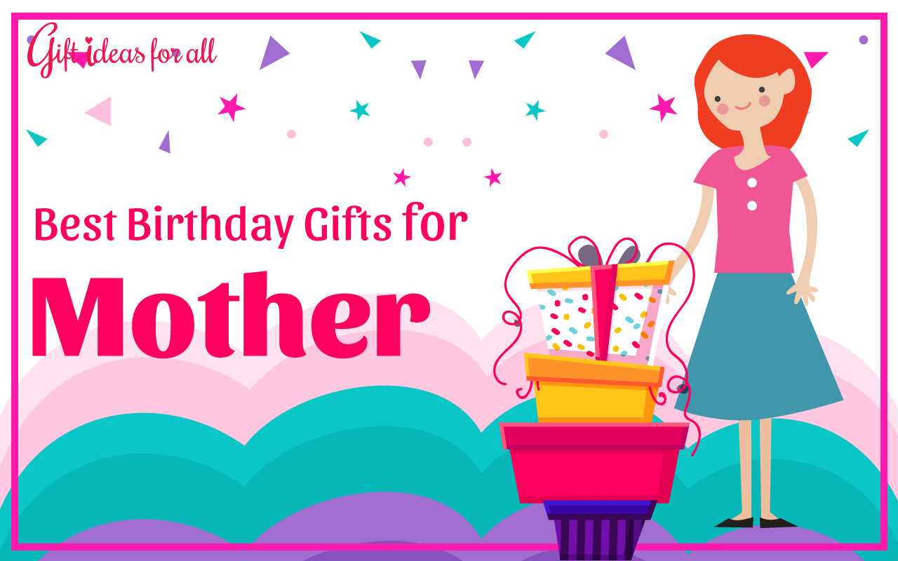 Gift Ideas For Mom Birthday
 19 Heart warming Birthday Gifts for Your Mother Gift
