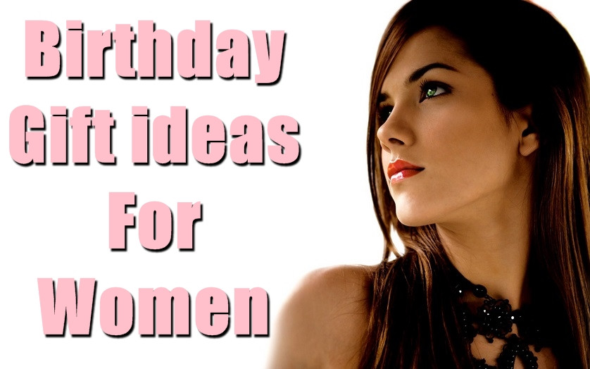 Gift Ideas For Women Birthday
 30 Most Appropriate Birthday Gift Ideas for Women