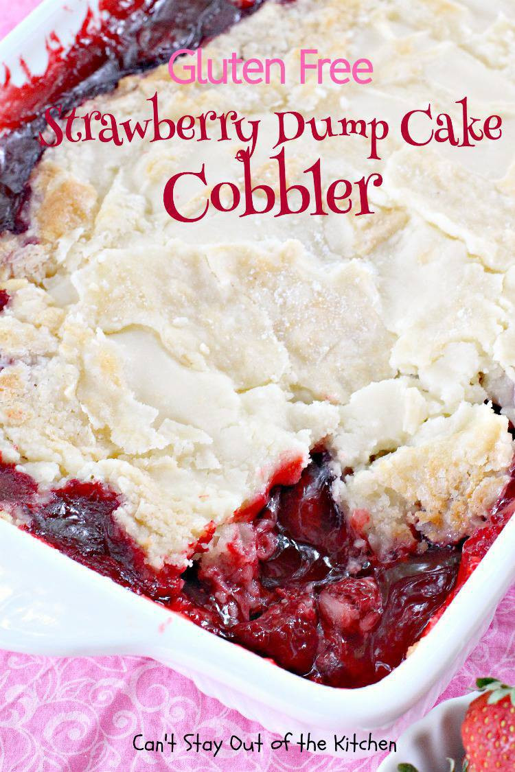 Gluten Free Strawberry Cake
 Gluten Free Strawberry Dump Cake Cobbler Can t Stay Out