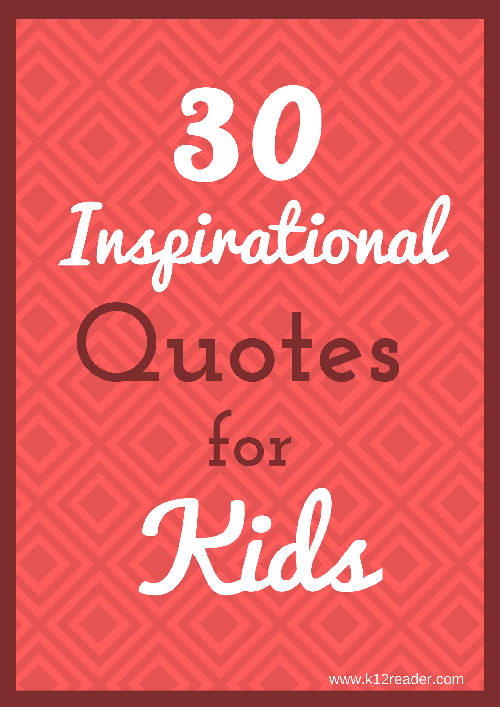 Good Quotes For Kids
 30 Inspirational Quotes for Kids