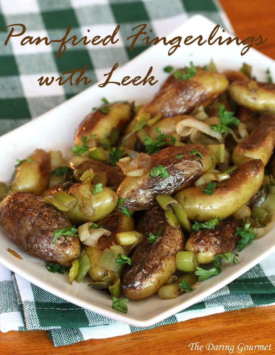 Gourmet Side Dishes
 Pan fried Fingerling Potatoes with Leek The Daring Gourmet