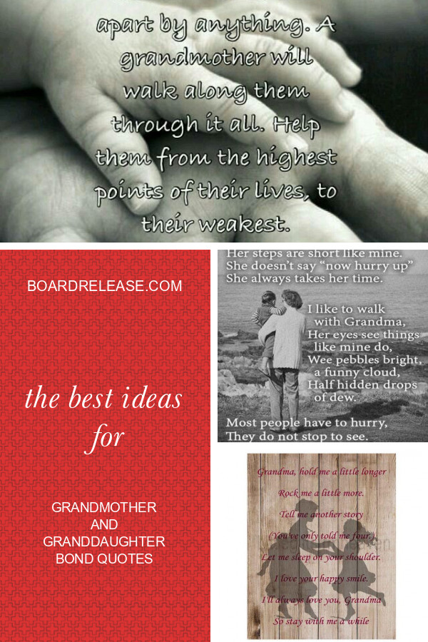 Grandmother And Granddaughter Bond Quotes
 The Best Ideas for Grandmother and Granddaughter Bond