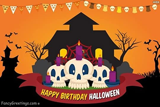 Halloween Birthday Wishes
 Carol [Goodreads Addict] Jones AL ’s review of Her