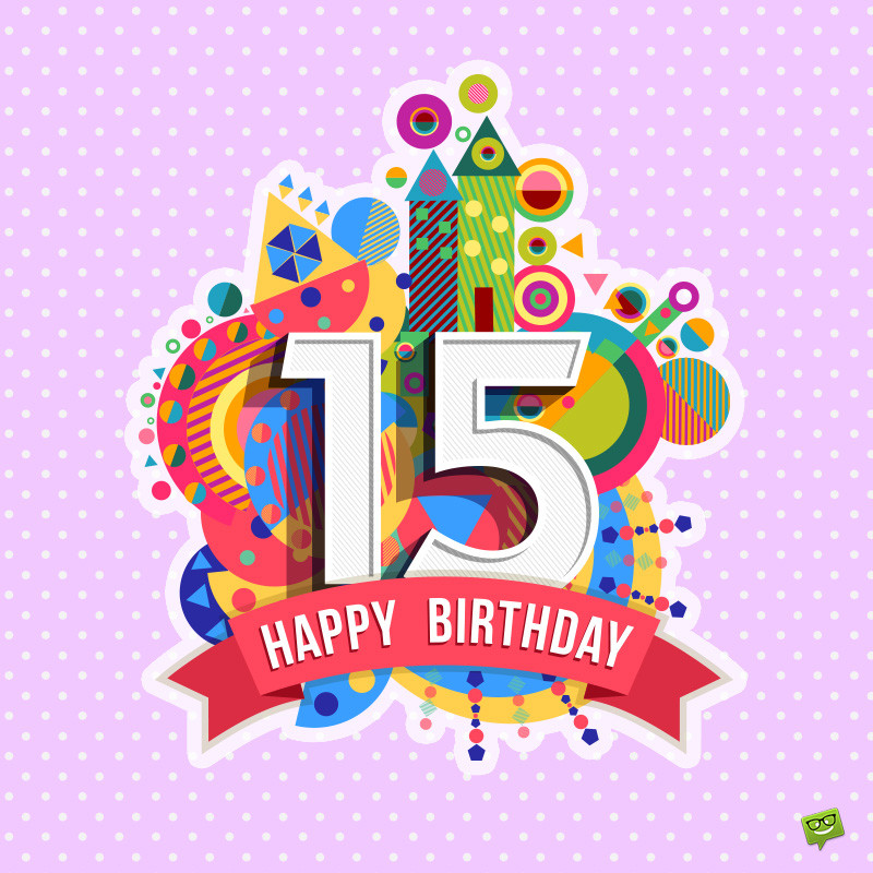 Happy 15Th Birthday Quotes
 Happy 15th Birthday Messages