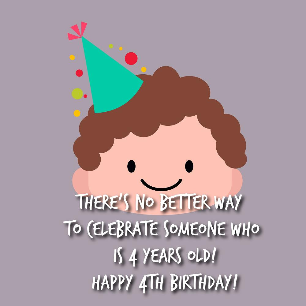 Happy 4th Birthday Quotes
 Happy 4th birthday wishes for a boy or a girl – Top Happy