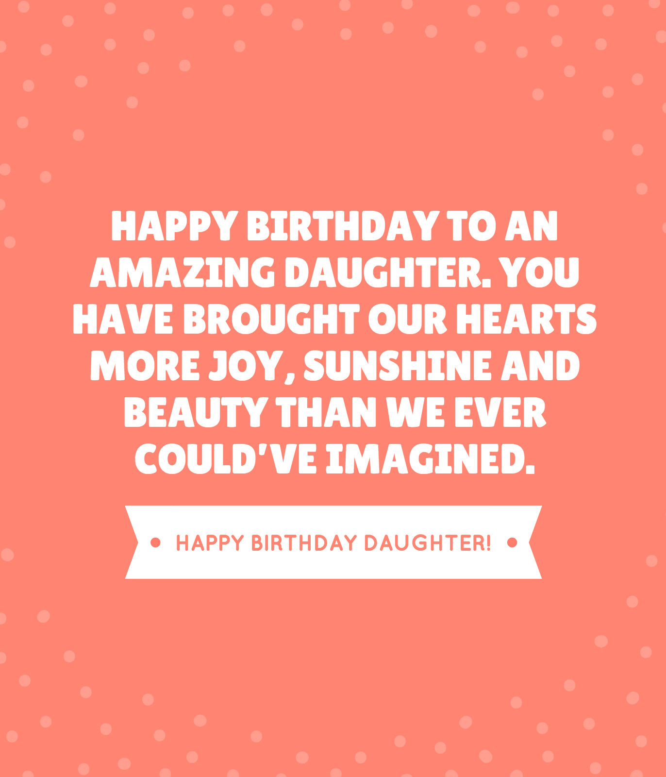 Happy Birthday Daughter Quotes
 35 Beautiful Ways to Say Happy Birthday Daughter Unique