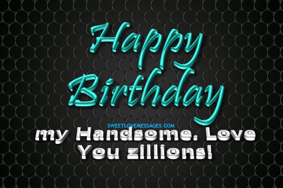 Happy Birthday Handsome Quotes
 2020 Best Happy Birthday to My Handsome Brother Quotes and