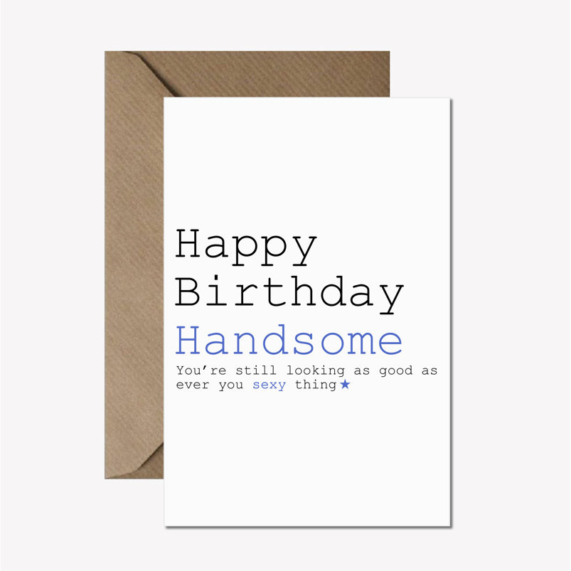 Happy Birthday Handsome Quotes
 Happy Birthday Handsome Card – Always Sparkle