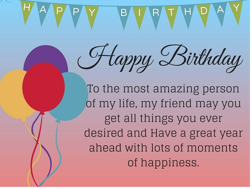 Happy Birthday My Friend Quotes
 50 Happy birthday quotes for friends with posters