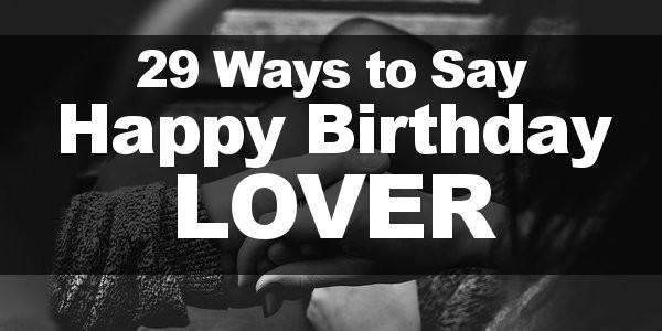 Happy Birthday Romantic Quotes
 Happy Birthday Lover 29 Romantic Quotes just for your