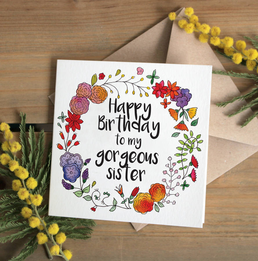 Happy Birthday Sister Cards
 floral happy birthday to my gorgeous sister card by