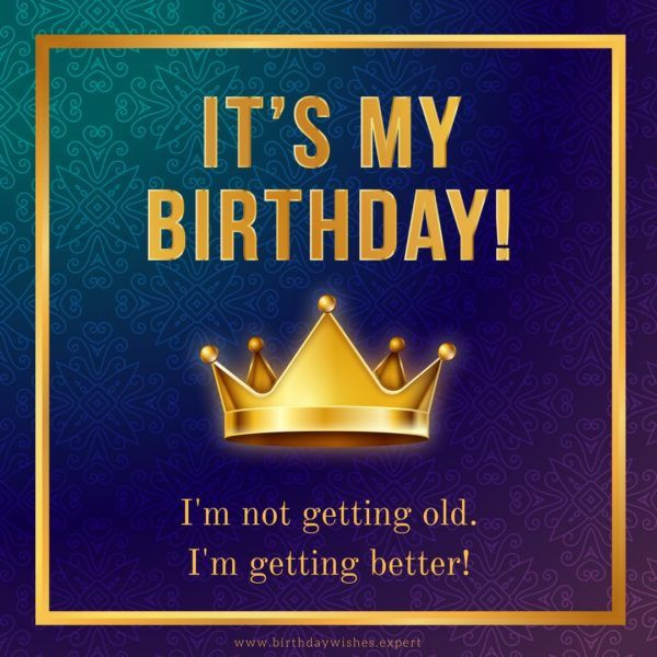 Happy Birthday To Me Quotes Funny
 It s My Birthday My Status Updates for