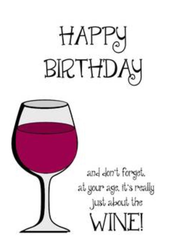 Happy Birthday Wine Quotes
 Pin by Tee Gary on Birthday