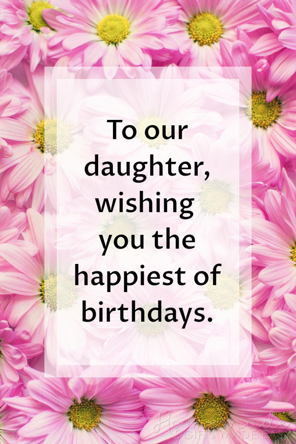 Happy Birthday Wishes For Daughter
 85 Happy Birthday Wishes for Daughters Best Messages