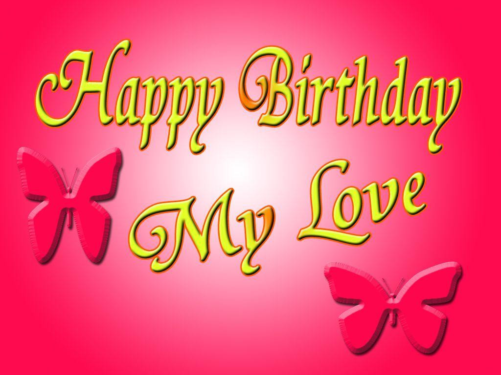 Happy Birthday Wishes To My Love
 Happy Birthday My Love HD Wallpapers Wallpaper Cave